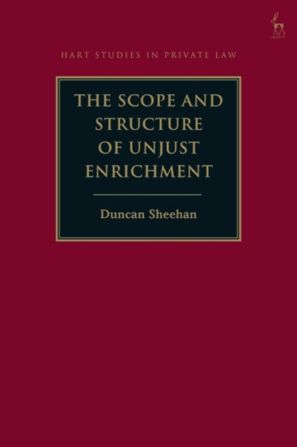 The Scope and Structure of Unjust Enrichment