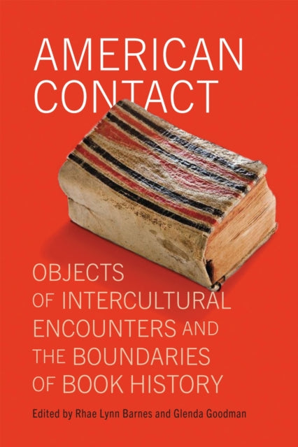 American Contact: Objects of Intercultural Encounters and the Boundaries of Book History