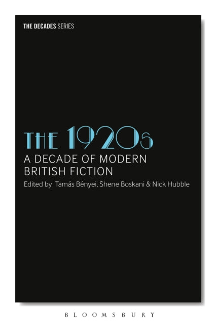 The 1920s: A Decade of Modern British Fiction