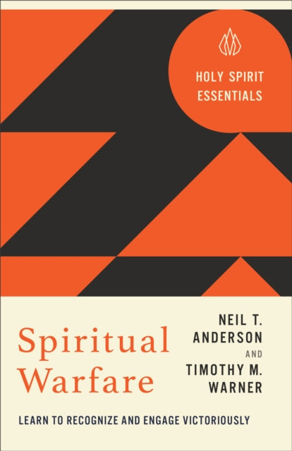 Spiritual Warfare: Learn to Recognize and Engage Victoriously