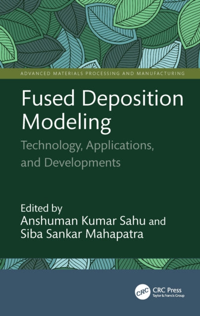 Fused Deposition Modeling: Technology, Applications, and Developments