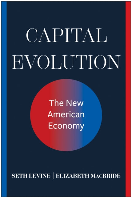 Capital Evolution: The New American Economy