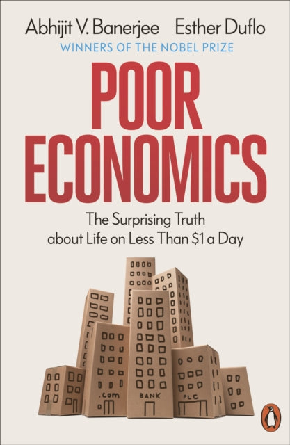 Poor Economics: The Surprising Truth about Life on Less Than $1 a Day