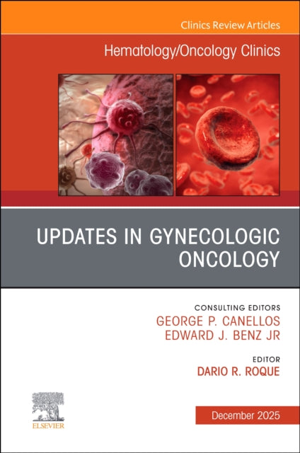 Updates in Gynecologic Oncology, An Issue of Hematology/Oncology Clinics of North America
