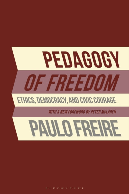 Pedagogy of Freedom: Ethics, Democracy, and Civic Courage