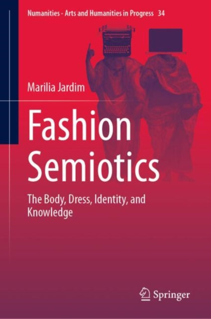 Fashion Semiotics: The Body, Dress, Identity, and Knowledge
