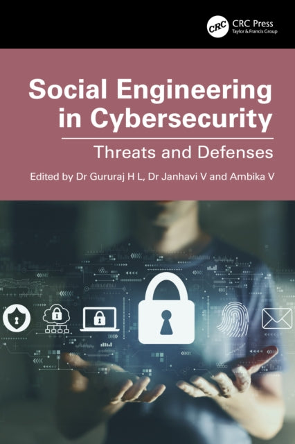 Social Engineering in Cybersecurity: Threats and Defenses