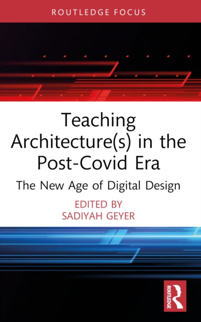 Teaching Architecture(s) in the Post-Covid Era: The New Age of Digital Design