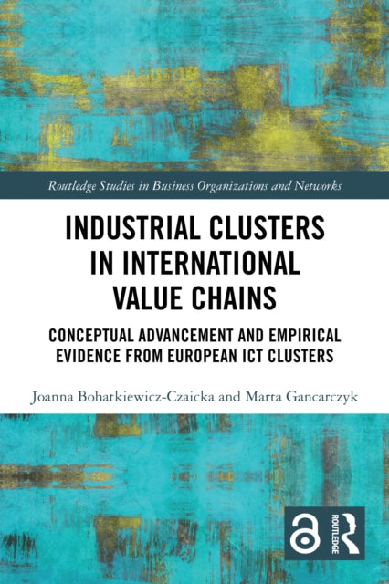 Industrial Clusters in International Value Chains: Conceptual Advancement and Empirical Evidence from European ICT Clusters