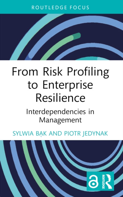 From Risk Profiling to Enterprise Resilience: Interdependencies in Management