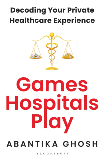 Games Hospitals Play: Decoding Your Private Healthcare Experience