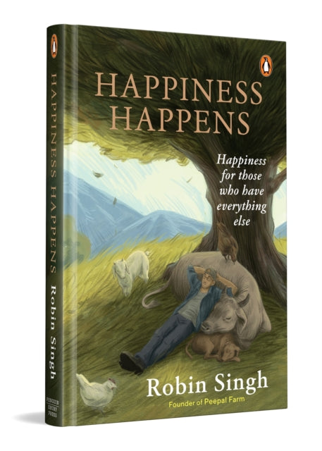 Happiness Happens: Happiness For Those Who Have Everything Else