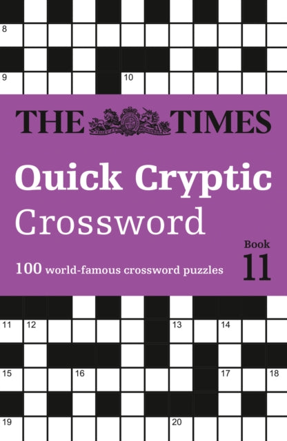 The Times Quick Cryptic Crossword Book 11: 100 World-Famous Crossword Puzzles