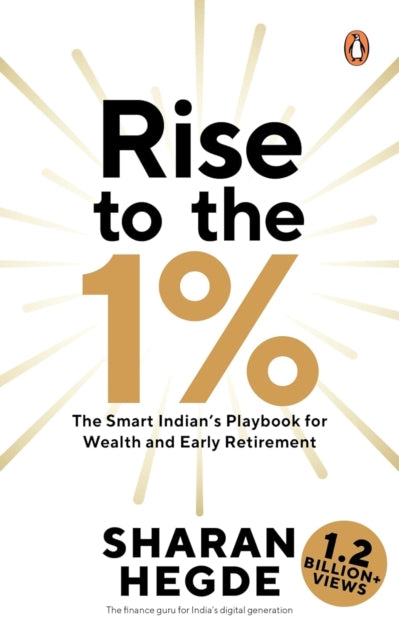 Rise to the 1%: The Smart Indian’s Playbook for Wealth and Early Retirement