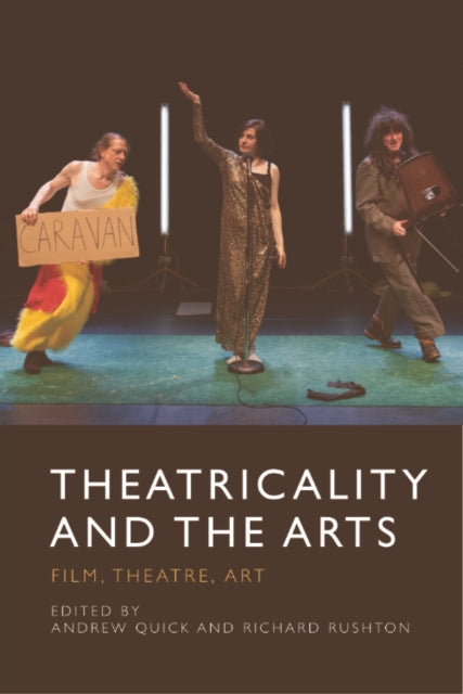 Theatricality and the Arts: Film, Theatre, Art