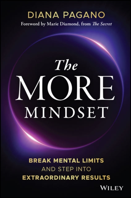 The More Mindset: Break Mental Limits and Step into Extraordinary Results