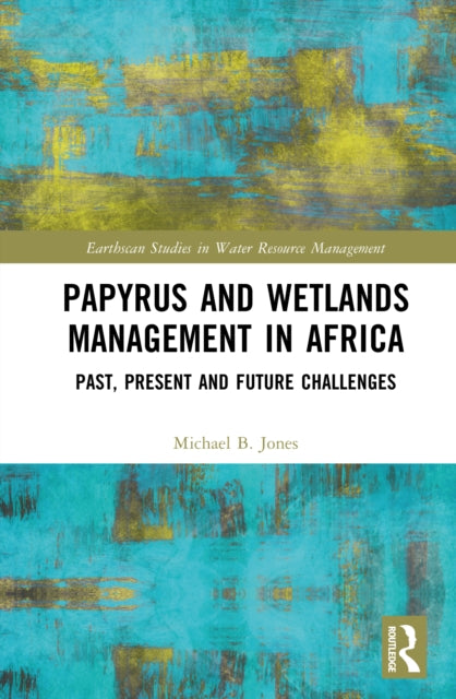 Papyrus and Wetlands Management in Africa: Past, Present and Future Challenges