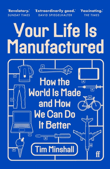 Your Life Is Manufactured: How the World is Made and How We Can Do it Better