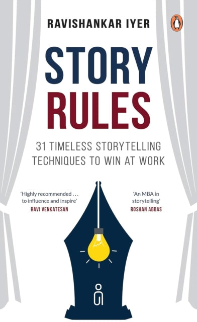 Story Rules: 31 Timeless Storytelling Techniques to Win at Work