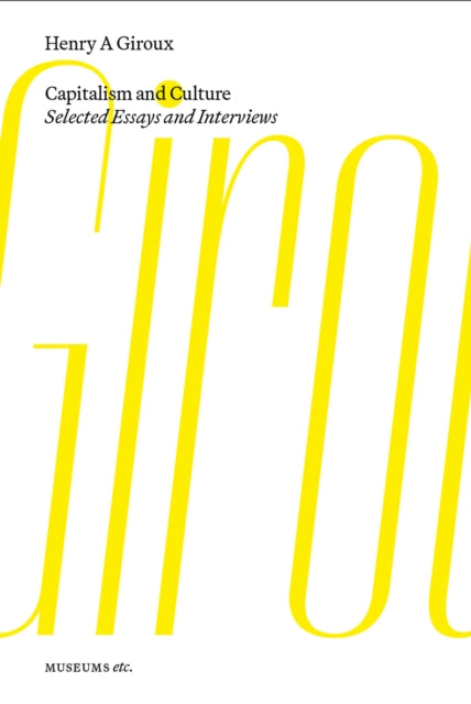 Capitalism and Culture: Selected Essays and Interviews