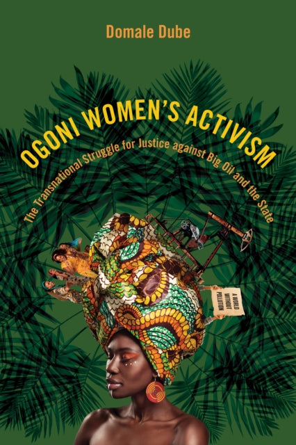 Ogoni Women's Activism: The Transnational Struggle for Justice Against Big Oil and the State