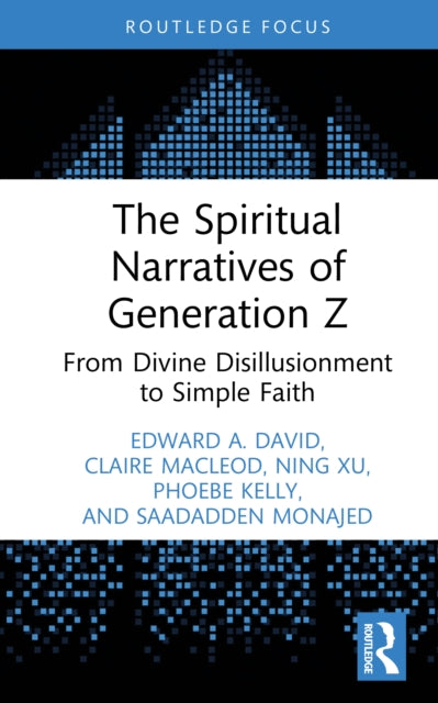 The Spiritual Narratives of Generation Z: From Divine Disillusionment to Simple Faith