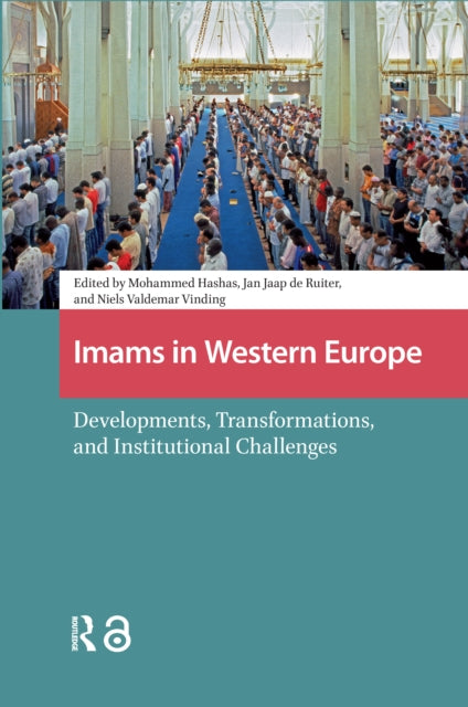 Imams in Western Europe: Developments, Transformations, and Institutional Challenges