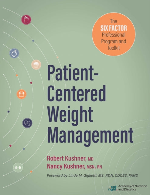 Patient-Centered Weight Management: The Six Factor Professional Program and Toolkit