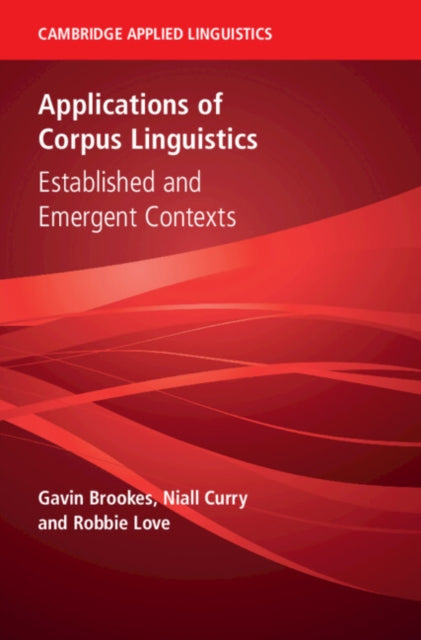 Applications of Corpus Linguistics: Established and Emergent Contexts