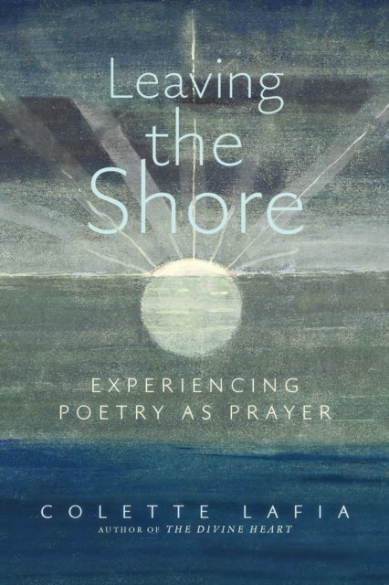 Leaving the Shore: Experiencing Poetry as Prayer