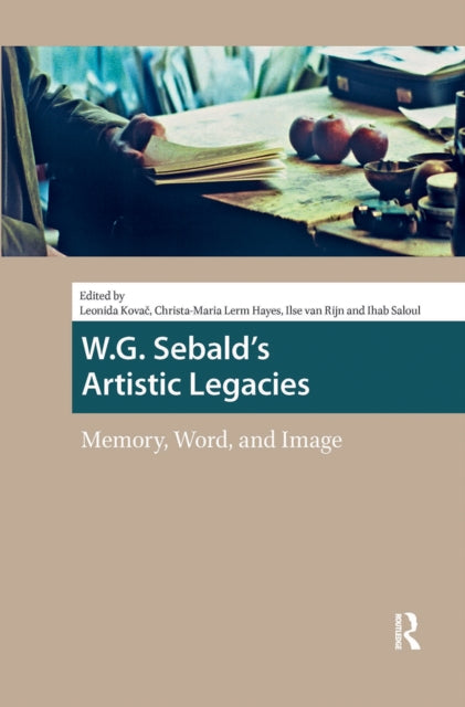 W.G. Sebald's Artistic Legacies: Memory, Word and Image