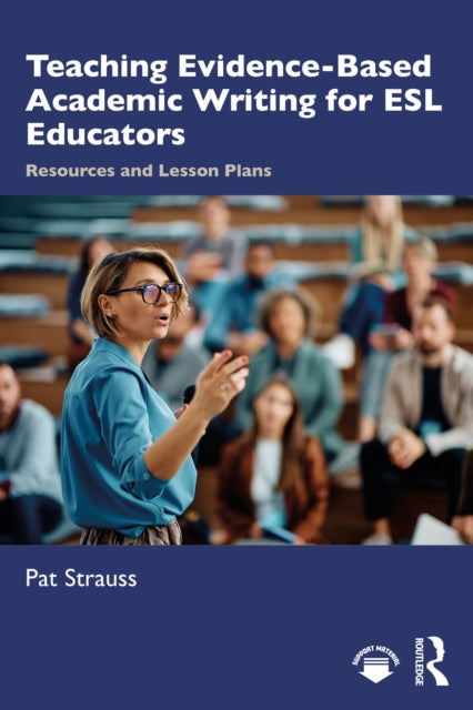 Teaching Evidence-Based Academic Writing for ESL Educators: Resources and Lesson Plans