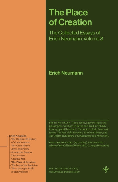 The Place of Creation: The Collected Essays of Erich Neumann, Volume 3