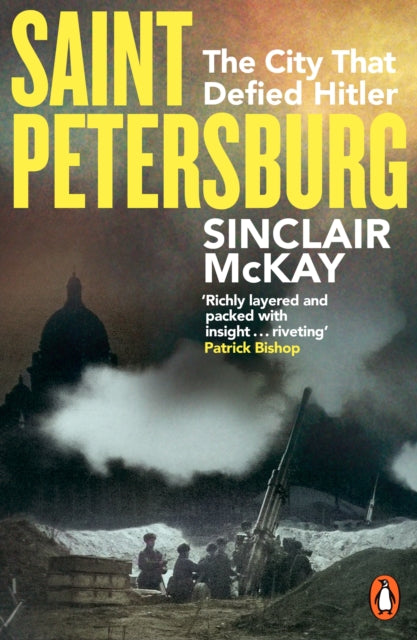 Saint Petersburg: The City That Defied Hitler