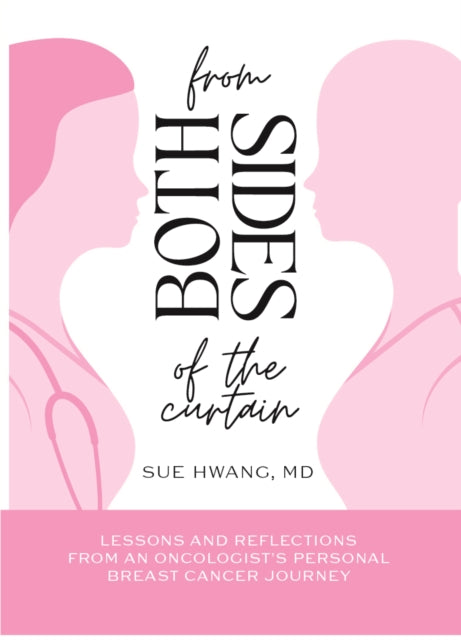 From Both Sides of the Curtain: Lessons and Reflections from an Oncologist's Personal Breast Cancer Journey