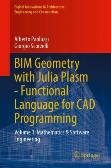 BIM Geometry with Julia Plasm—Functional Language for CAD Programming: Volume 1: Mathematics and Software Engineering