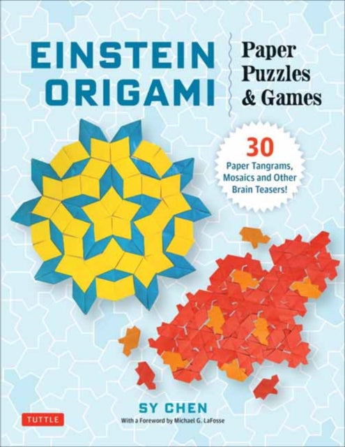 Einstein Origami Paper Puzzles & Games: 30 Paper Tangrams, Mosaics and Other Brain-teasers!