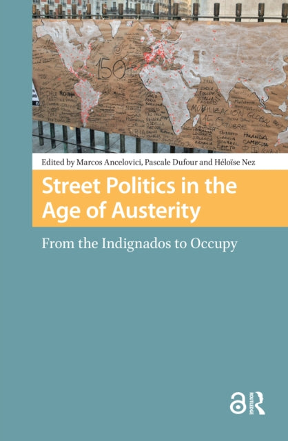 Street Politics in the Age of Austerity: From the Indignados to Occupy