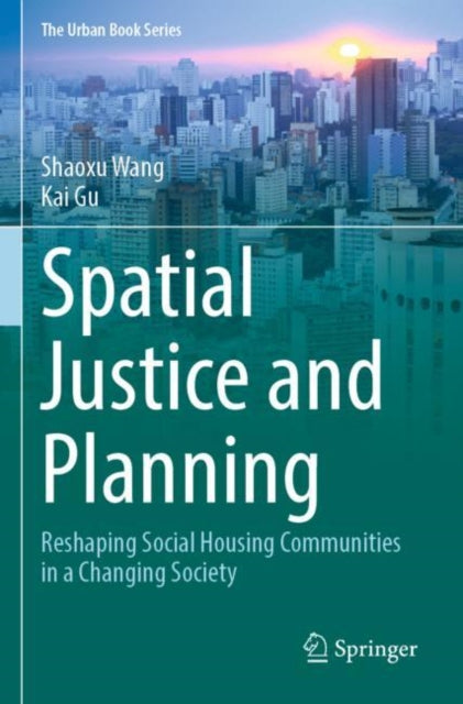 Spatial Justice and Planning: Reshaping Social Housing Communities in a Changing Society