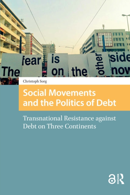 Social Movements and the Politics of Debt: Transnational Resistance against Debt on Three Continents