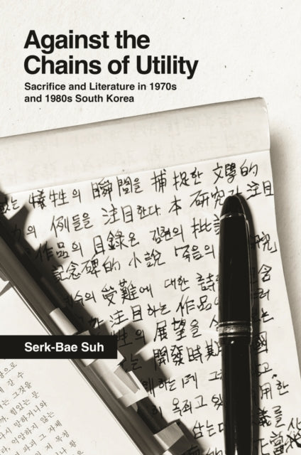 Against the Chains of Utility: Sacrifice and Literature in 1970s and 1980s South Korea