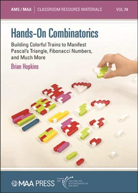 Hands-on Combinatorics: Building Colorful Trains to Manifest Pascal's Triangle, Fibonacci Numbers, and Much More