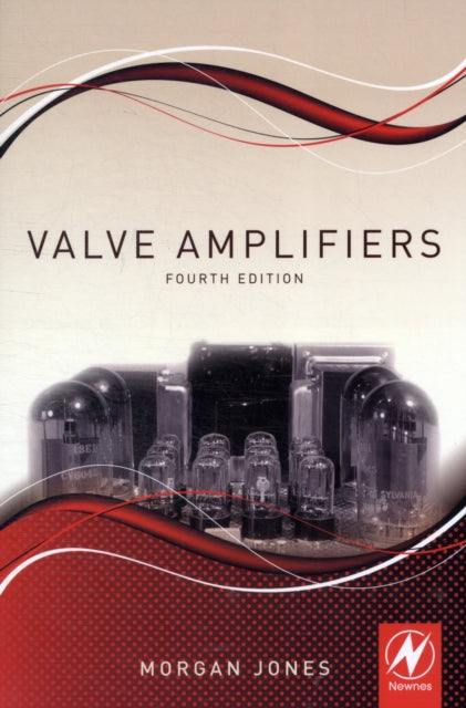 Valve Amplifiers: The Complete History