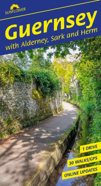 Guernsey Sunflower Walking Guide: 30 long and short walks and 1 car tour