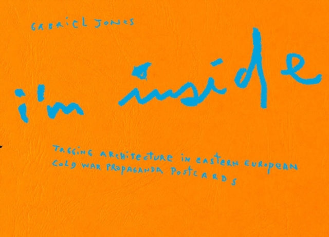 I’m Inside: Tagging architecture in Eastern European cold war propaganda postcards