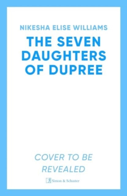 The Seven Daughters of Dupree: 'A masterful debut…immersive as it is unforgettable' Lizzie Damilola Blackburn