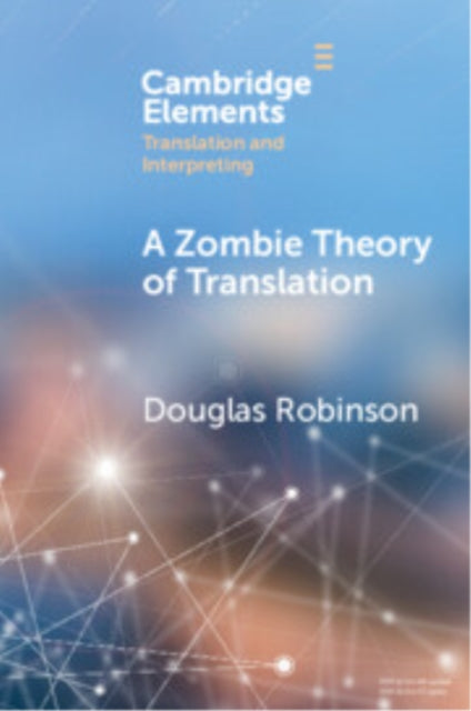 A Zombie Theory of Translation: Or, What is a 'Revenant' Translation?