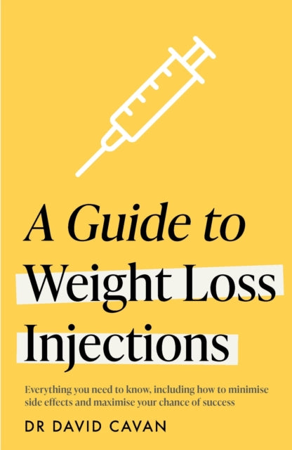 A Guide to Weight Loss Injections: How to maximise weight loss, minimise side effects – and keep the weight off