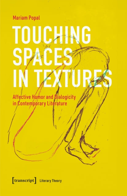 Touching Spaces in Textures: Affective Humor and Dialogism in Contemporary Literature