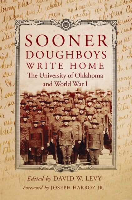 Sooner Doughboys Write Home: The University of Oklahoma and World War I